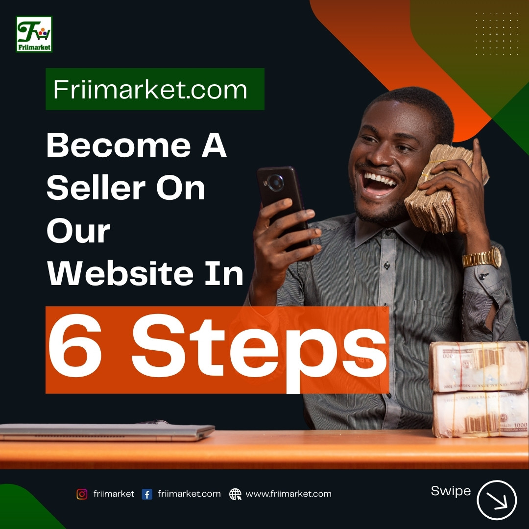 How To Become A Seller On Our Website In SIX (6) Steps.